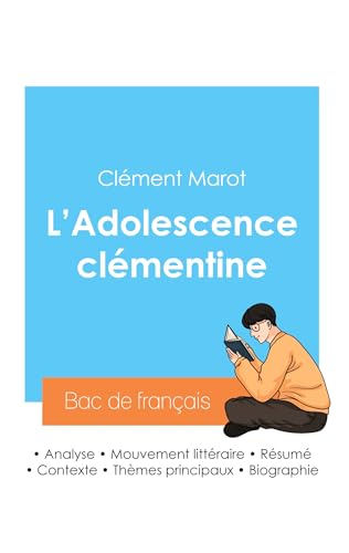 Réussir son Bac de français 2024 : Analyse de L'Adolescence clémentine de Clément Marot von Bac de français