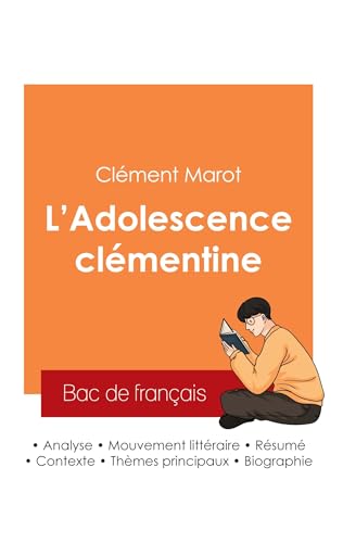 Réussir son Bac de français 2025 : Analyse du roman L'Adolescence clémentine de Clément Marot von Bac de français