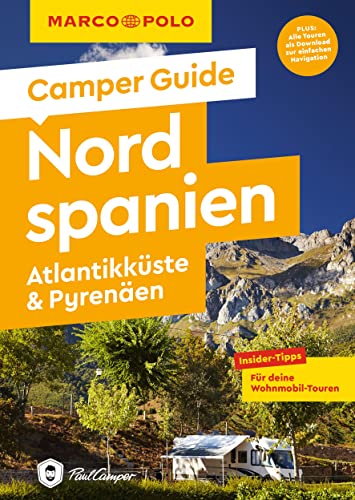 MARCO POLO Camper Guide Nordspanien, Atlantikküste & Pyrenäen: Insider-Tipps für deine Wohnmobil-Touren