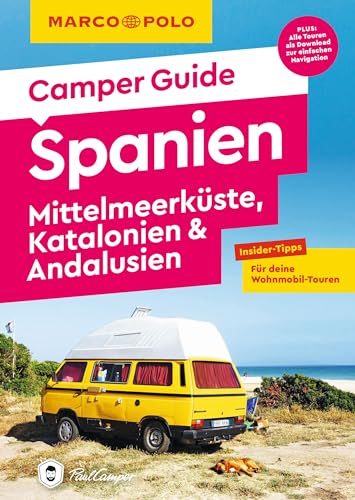MARCO POLO Camper Guide Spanien, Mittelmeerküste, Katalonien & Andalusien: Insider-Tipps für deine Wohnmobil-Touren