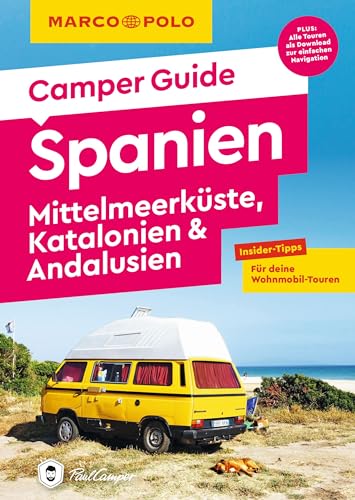 MARCO POLO Camper Guide Spanien: Mittelmeerküste, Katalonien & Andalusien: Insider-Tipps für deine Wohnmobil-Touren MARCO POLO Camper Guide Spanien: Mittelmeerküste, Katalonien & Andalusien: Insider-Tipps für deine Wohnmobil-Touren