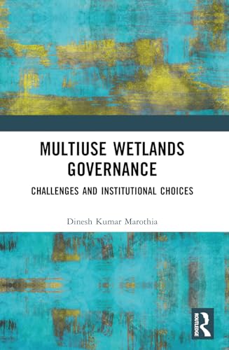 Multiuse Wetlands Governance: Challenges and Institutional Choices von Routledge India