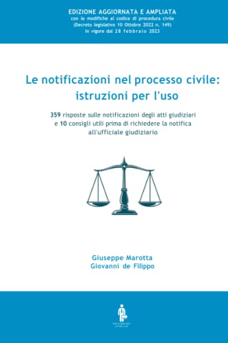 Le notificazioni nel processo civile, istruzioni per l'uso.: 359 risposte sulle notificazioni degli atti giudiziari e 10 consigli utili, prima di richiedere la notifica all'ufficiale giudiziario von Independently published