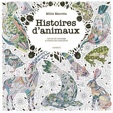 Histoires d'animaux: Carnet de coloriage à travers les continents Histoires d'animaux: Carnet de coloriage à travers les continents von MARABOUT