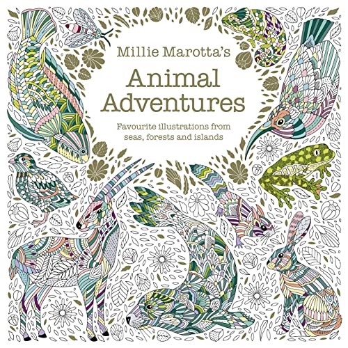 Millie Marotta's Animal Adventures: Favourite illustrations from seas, forests and islands