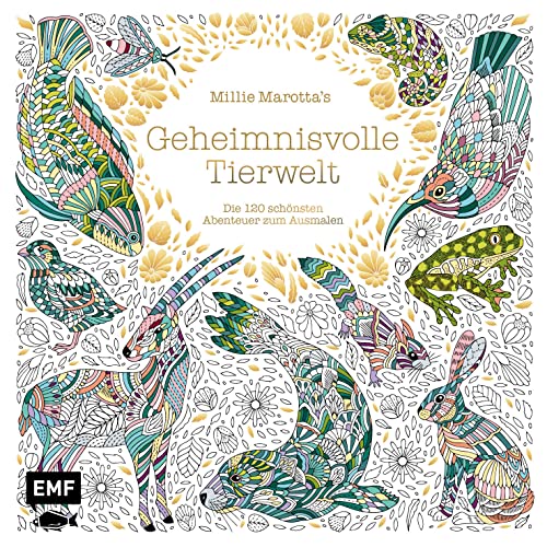 Millie Marotta's Geheimnisvolle Tierwelt – Die 120 schönsten Abenteuer zum Ausmalen: Mit Goldfolie und liebevollen Illustrationen auf feinem Malpapier von Edition Michael Fischer / EMF Verlag