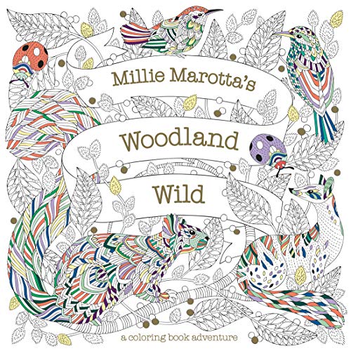Millie Marotta's Woodland Wild: A Coloring Book Adventure (Millie Marotta Adult Coloring Book)