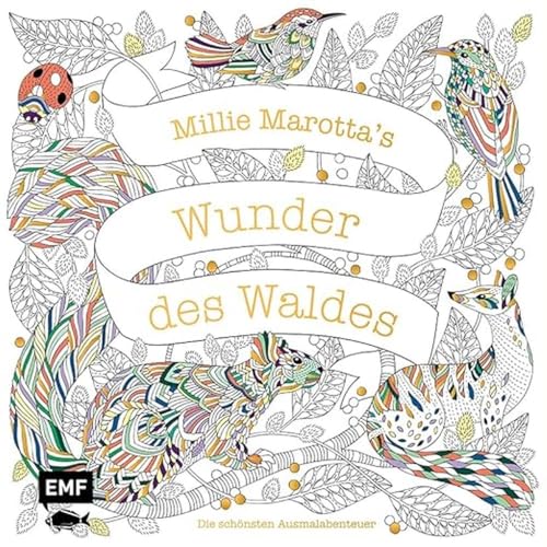 Millie Marotta's Wunder des Waldes – Die schönsten Ausmal-Abenteuer: Mit Goldfolie und liebevollen Illustrationen auf feinem Malpapier Millie Marotta's Wunder des Waldes – Die schönsten Ausmal-Abenteuer: Mit Goldfolie und liebevollen Illustrationen auf feinem Malpapier
