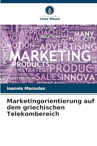 Marketingorientierung auf dem griechischen Telekombereich von Verlag Unser Wissen