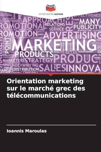 Orientation marketing sur le marché grec des télécommunications von Editions Notre Savoir