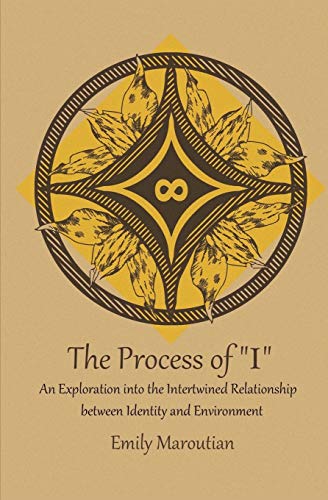 The Process of "I": An Exploration into the Intertwined Relationship between Identity and Environment