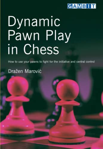 Dynamic Pawn Play in Chess (Positional Chess)