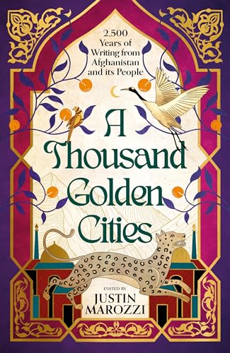 A Thousand Golden Cities: 2,500 Years of Writing from Afghanistan and its People von Apollo