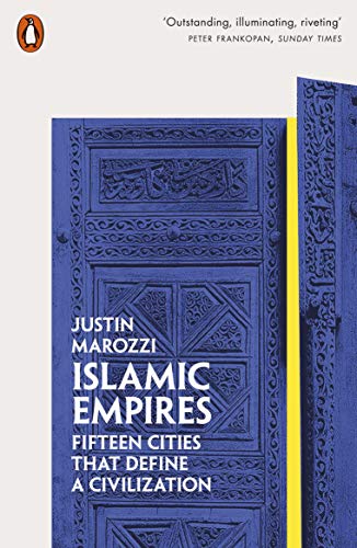Islamic Empires: Fifteen Cities that Define a Civilization von Penguin