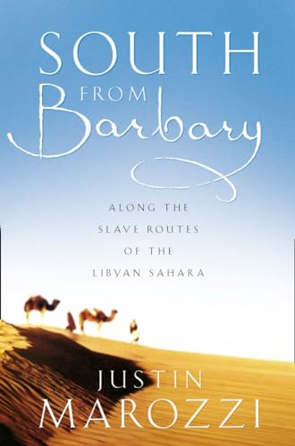 SOUTH FROM BARBARY: Along the Slave Routes of the Libyan Sahara von Flamingo