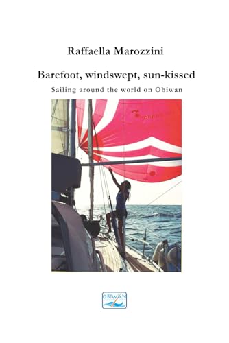 Barefoot, windswept, sun-kissed: Sailing around the world on Obiwan