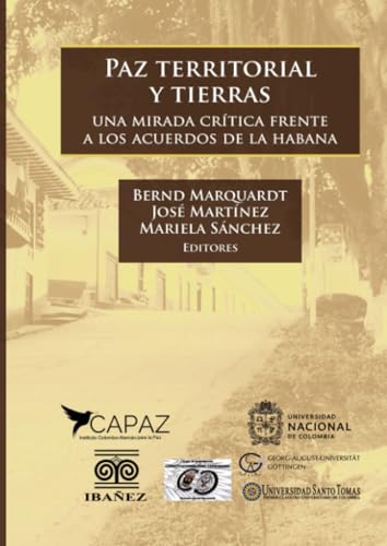 Paz territorial y tierras: Una mirada crítica frente a los acuerdos de la Habana von Grupo Editorial Ibañez