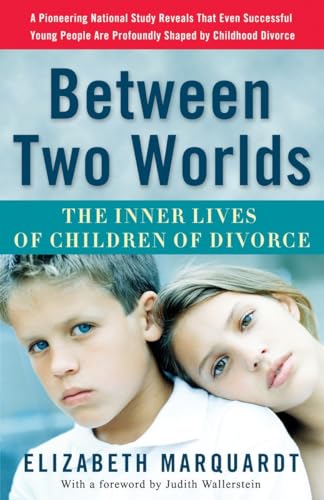 Between Two Worlds: The Inner Lives of Children of Divorce von Harmony Books