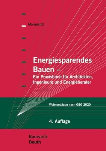 Energiesparendes Bauen: Ein Praxisbuch für Architekten, Ingenieure und Energieberater Wohngebäude nach GEG 2020 (Bauwerk)