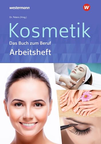 Kosmetik - Das Buch zum Beruf: Arbeitsheft von Bildungsverlag Eins GmbH