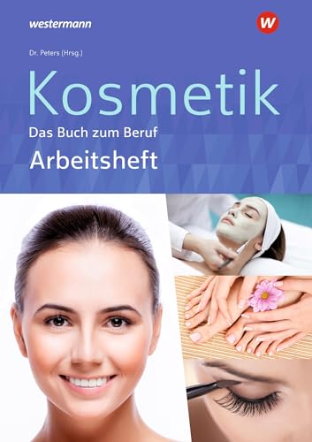 Kosmetik - Das Buch zum Beruf: Arbeitsheft