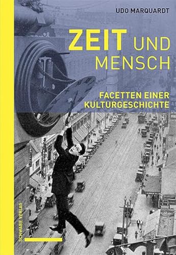 Zeit und Mensch: Facetten einer Kulturgeschichte von Schwabe Verlagsgruppe AG Schwabe Verlag