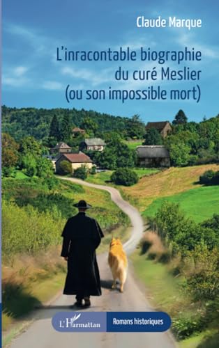 L’inracontable biographie du curé Meslier (ou son impossible mort) von Editions L'Harmattan