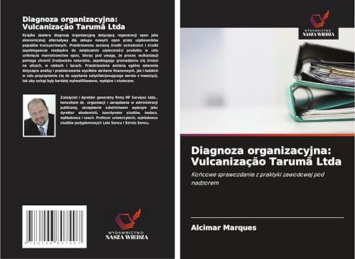 Diagnoza organizacyjna: Vulcanização Tarumã Ltda: Ko¿cowe sprawozdanie z praktyki zawodowej pod nadzorem von Wydawnictwo Nasza Wiedza