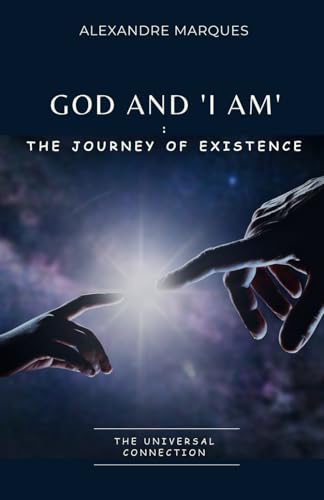 God and ‘I Am’: The Journey of Existence von Independently published