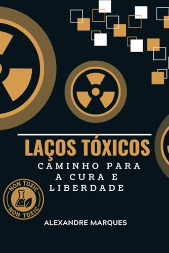 Laços Tóxicos: Caminho Para Cura e Liberdade von Independently published