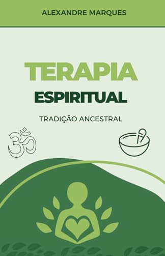 Terapia Espiritua: Tradição Ancestral von Independently published