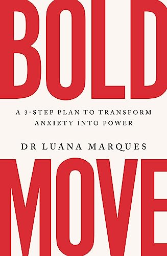 Bold Move: A 3-step plan to transform anxiety into power von Headline Home