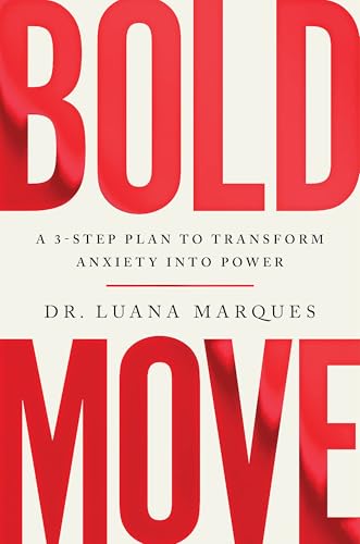 Bold Move: A 3-step plan to transform anxiety into power von Headline Home
