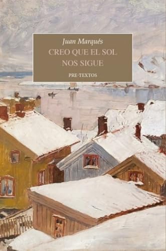 Creo que el sol nos sigue: Primer cuaderno de Legazpi (Narrativa) von Editorial Pre-Textos