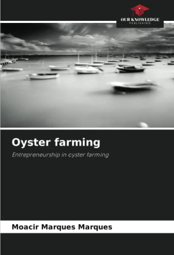 Oyster farming: Entrepreneurship in oyster farming von Our Knowledge Publishing