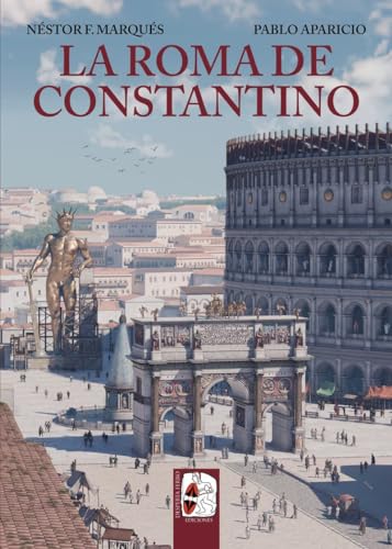 La Roma de Constantino (Ilustrados)