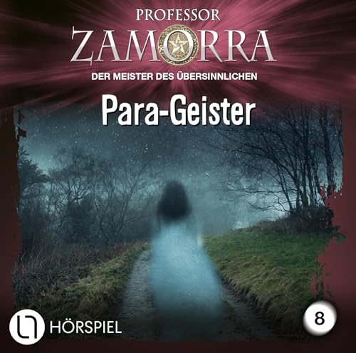 Professor Zamorra - Folge 8: Para-Geister. Hörspiel. (Professor Zamorra Hörspiele, Band 8)