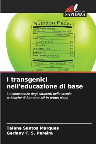 I transgenici nell'educazione di base: Le conoscenze degli studenti delle scuole pubbliche di Santana-AP in primo piano von Edizioni Sapienza