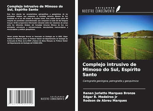 Complejo intrusivo de Mimoso do Sul, Espírito Santo: Cartografía geológica, petrografía y geoquímica von Ediciones Nuestro Conocimiento