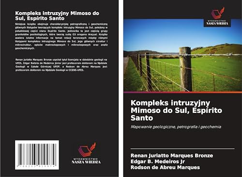 Kompleks intruzyjny Mimoso do Sul, Espírito Santo: Mapowanie geologiczne, petrografia i geochemia von Wydawnictwo Nasza Wiedza