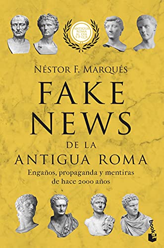 Fake news de la antigua Roma: Engaños, propaganda y mentiras de hace 2000 años (Divulgación) von Booket