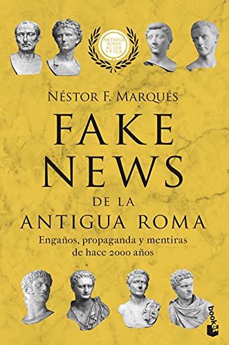 Fake news de la antigua Roma: Engaños, propaganda y mentiras de hace 2000 años (Historia)