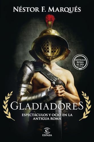 Gladiadores: Espectáculos y ocio en la Antigua Roma (NO FICCIÓN) von Espasa