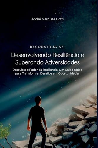 Reconstrua-se: Desenvolvendo Resili ncia E Superando Advers von Clube de Autores