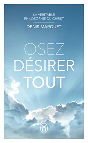 La Véritable Philosophie du Christ - Osez désirer tout von J'AI LU