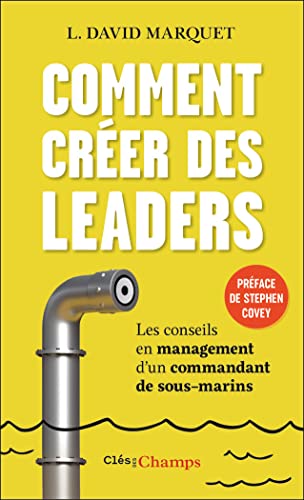 Comment créer des leaders: Les conseils en management d'un commandant de sous-marins von FLAMMARION