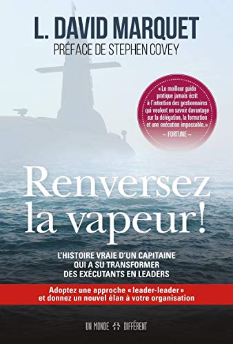 Renversez la vapeur !: L'histoire vraie d'un capitaine qui a su transformer des exécutants en leaders Renversez la vapeur !: L'histoire vraie d'un capitaine qui a su transformer des exécutants en leaders von MONDE DIFFERENT