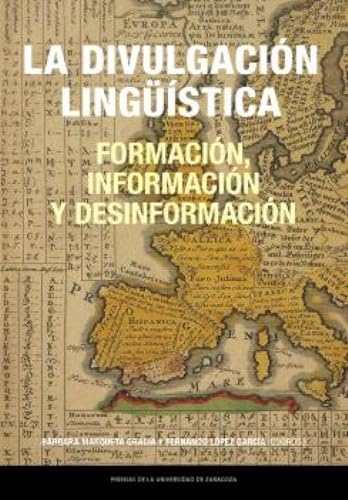 La divulgación lingüística: formación, información y desinformación (Estudios, Band 56) von Prensas de la Universidad de Zaragoza