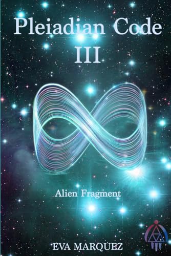 Pleiadian Code III: Alien Fragment