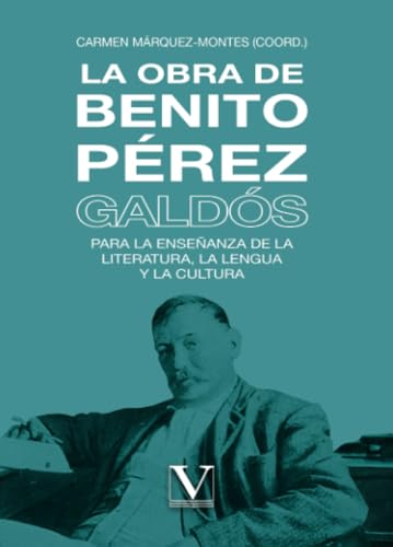 La obra de Benito Pérez Galdós (Ensayo, Band 1) von Editorial Verbum